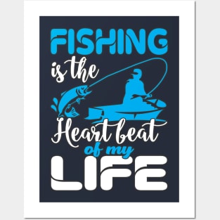 Fishing is the heartbeat of my life Posters and Art